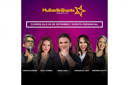 Florianópolis sediará maior evento de empreendedorismo feminino do Brasil Mulher Brilhante acontecerá nos dias 4 e 5 de setembro